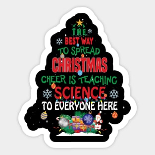 The best way to spread Christmas Cheer is Teaching Science For Everyone Here Elf Christmas gift Sticker